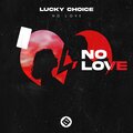 Lucky Choice - No Love