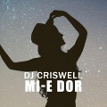 DJ Criswell - Mi-E Dor