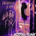 Waiting For U (MORRILL Remix)