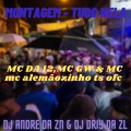 MC Da 12、DJ ANDRE DA ZN、MC ALEMÃOZINHO TS、DJ DRIY DA ZL、MC GW - MONTAGEM - TUDO NELA (Explicit)