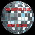 The Koffee Klub - What Is Love