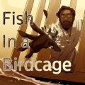 Fish in a Birdcage