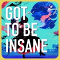 ジデン、知声 - Got To Be Insane (feat. 知声)