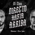 El Clan Directo Hasta Arriba (feat. Tiro Loko)(Explicit)