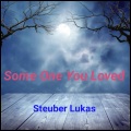 Steuber Lukas、Zach Robbins - Some One You Loved (feat. Zach Robbins)
