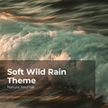 Soft Wild Rain Theme