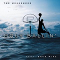 the messenger、Bruh Mike - Holy Ballin' (feat. Bruh Mike)