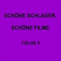 Schöne Schlager, schöne Filme Folge 5
