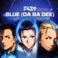 F4ST - Blue (Da Ba Dee)