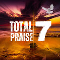 Total Praise 7