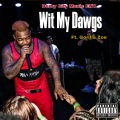 Wit My Dawgs (feat. Gorilla Zoe)(Explicit)