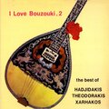 I Love Bouzouki No 2 (The Best Of Hadjidakis, Theodorakis, Xarhakos)