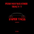 Pesh Mayweather、Tracy T - Paper Tags (Explicit)