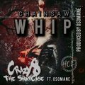 Crazy8 The Snap Case、osomane - Chainsaw Whip (feat. Osomane)(Explicit)