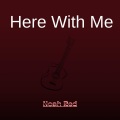 Noah Red - Here with Me