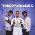 Tirando Flow Sesh #12 (Explicit)