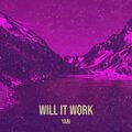 YARI - Will It Work (Explicit)