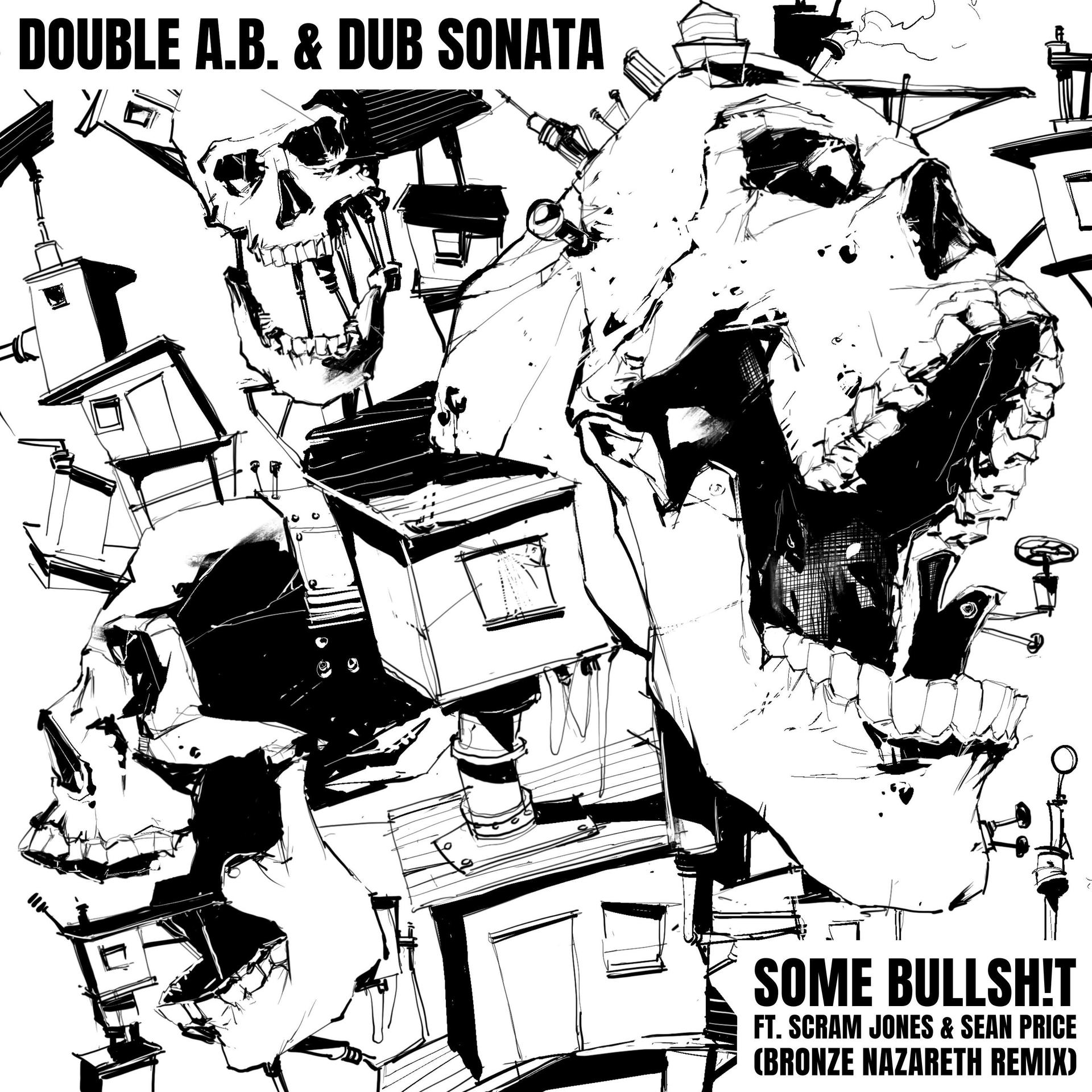 Dub Sonata、Sean Price、Scram Jones、Bronze Nazareth - Some BullSh!t (feat. Scram Jones & Sean Price)(Bronze Nazareth Remix|Explicit)