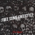 Free Slime Freestyle (Explicit)