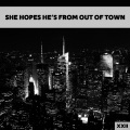 She Hopes He's From Out Of Town XXII