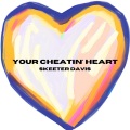 Your Cheatin' Heart