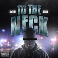 To The Neck (feat. 28Av) (Explicit)