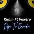 Dembow Clasicos、Vakero、Kunin - DEJA TU ENVIDIA (feat. VAKERO & KUNIN)