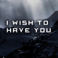 Goetter - I Wish To Have You (Remastered)