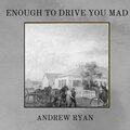 Enough To Drive You Mad