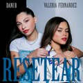 Dani B、Valeria Fernandez - Resetear