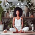 Wet Season (Keep Life Balance and Inner Light)