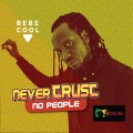 Bebe Cool - Never Trust No People