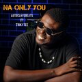 Autoclavebeats、Trikytee - Na Only You (feat. Trikytee)