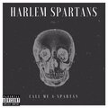 Harlem Spartans - Call Me a Spartan