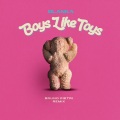 Boys Like Toys (Bruno Pietri Remix)