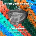 Get on your knees By H1 (Explicit)