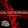 Chill Out Tropicana - 2019 Dance Music Collection