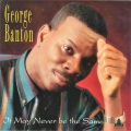 george banton - It May Never Be the Same