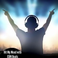 Hit My Mood with EDM Beats