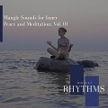 Mangle Sounds for Inner Peace and Meditation, Vol. 01