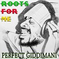 Perfect Giddimani - Roots for Me
