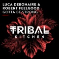 Luca Debonaire、Robert Feelgood - Gotta Be Strong