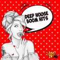 Deep House Boom Hits