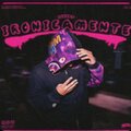 memo600、Senndy - Ironicamente (feat. Senndy) (Explicit)