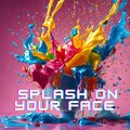 Add Up - Splash On Your Face (Explicit)