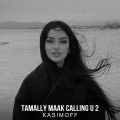 KASIMOFF、DieeZ - Tamally Maak Calling U 2