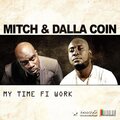 Mitch、Dalla Coin - My Time Fi Work (Radio Edit)