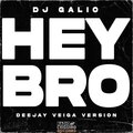 Hey Bro