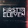 First To Eleven - Life Is A Highway