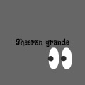 Sheeran grande - Ring Back Tone